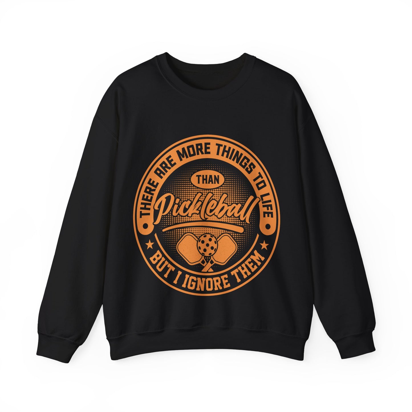 There Are More Things To Life Than Pickleball, But I Ignore Them Unisex Heavy Blend™ Crewneck Sweatshirt