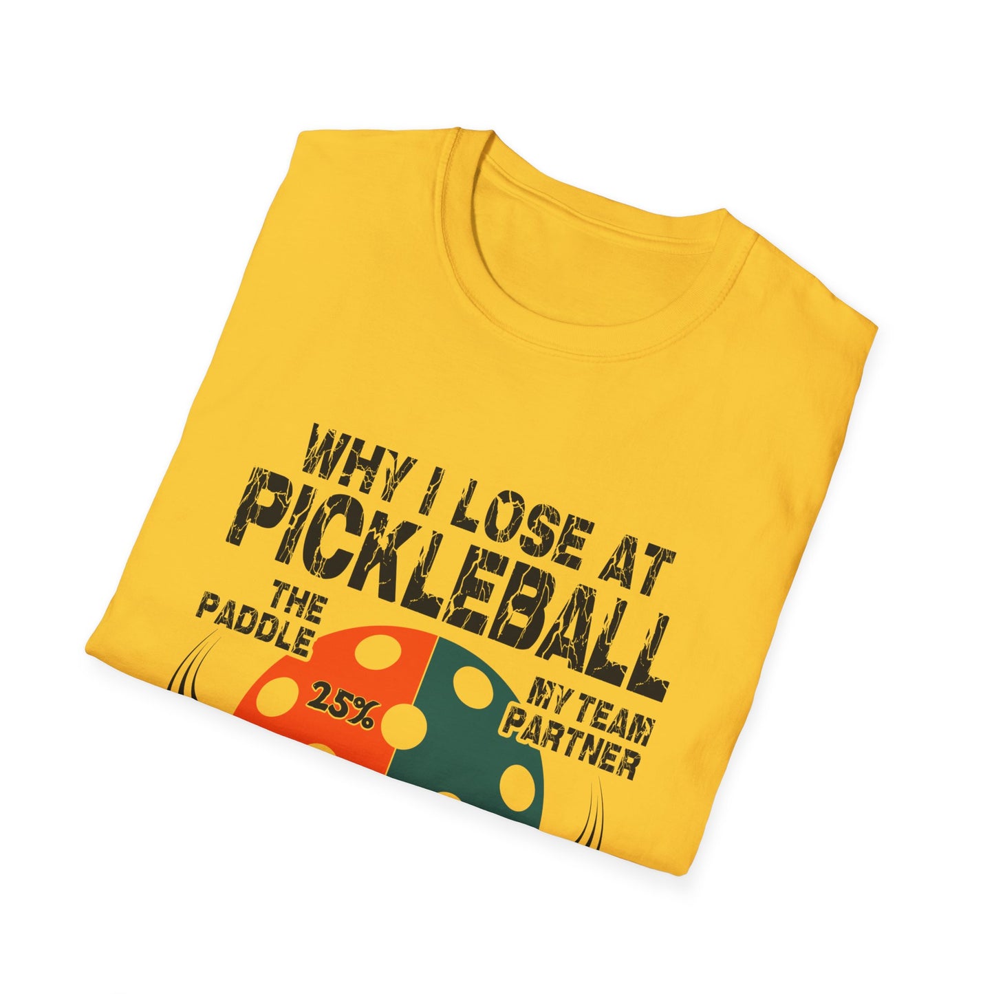 Why I Lose At Pickleball Unisex Softstyle T-Shirt