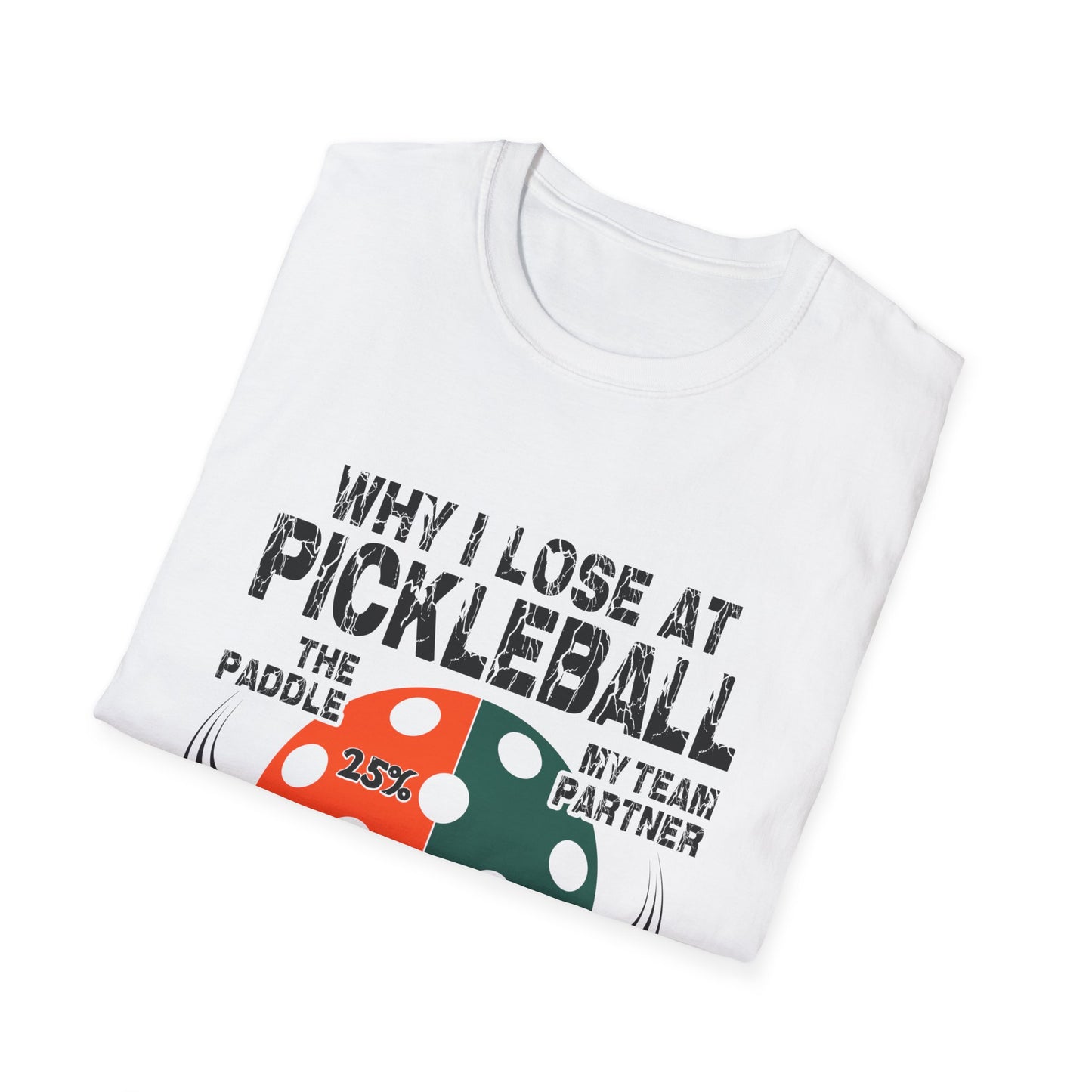 Why I Lose At Pickleball Unisex Softstyle T-Shirt