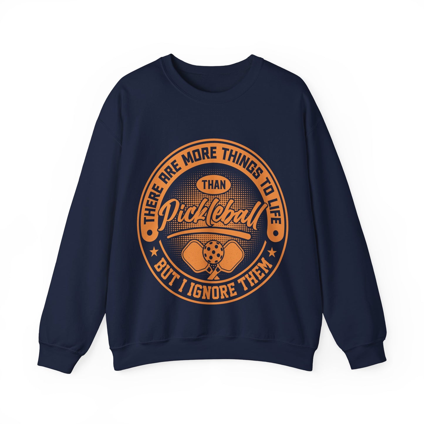 There Are More Things To Life Than Pickleball, But I Ignore Them Unisex Heavy Blend™ Crewneck Sweatshirt